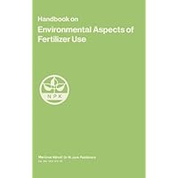 Handbook on Environmental Aspects of Fertilizer Use Handbook on Environmental Aspects of Fertilizer Use Kindle Paperback