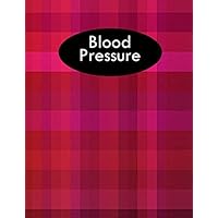 Blood Pressure: Log Book, Heart Health Monitoring Notebook, Blood Sugar Level Tracking Journal, BP Diary, Blood Pressure Journal, Blood Pressure Log, BP Journal, Health Planner, BP Log