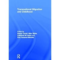 Transnational Migration and Childhood Transnational Migration and Childhood Hardcover Kindle Paperback