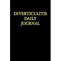 Diverticulitis Daily Journal: Food Diary, Pain Tracker and Symptom Management Aid Diverticulitis Daily Journal: Food Diary, Pain Tracker and Symptom Management Aid Paperback Hardcover