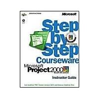 Microsoft Project 2000 Step-By-Step Courseware: Instructor Guide Microsoft Project 2000 Step-By-Step Courseware: Instructor Guide Paperback