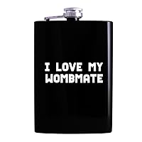 I Love My Wombmate - Drinking Alcohol 8oz Hip Flask