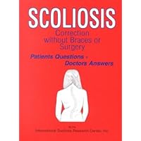 Scoliosis: Correction Without Braces or Surgery Scoliosis: Correction Without Braces or Surgery Paperback
