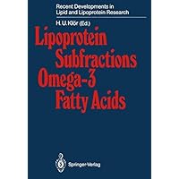 Lipoprotein Subfractions Omega-3 Fatty Acids (Recent Developments in Lipid and Lipoprotein Research) Lipoprotein Subfractions Omega-3 Fatty Acids (Recent Developments in Lipid and Lipoprotein Research) Kindle Paperback
