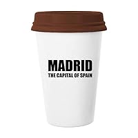 Madrid The Capital Of Spain Mug Coffee Drinking Glass Pottery Ceramic Cup Lid