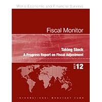 Fiscal Monitor, October 2012: Taking Stock - A Progress Report On Fiscal Adjustment (World Economic and Financial Surveys) Fiscal Monitor, October 2012: Taking Stock - A Progress Report On Fiscal Adjustment (World Economic and Financial Surveys) Paperback Kindle