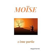 Moïse 2ème partie (French Edition)