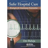 Safer Hospital Care: Strategies for Continuous Innovation Safer Hospital Care: Strategies for Continuous Innovation Paperback