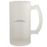 I'm Not Lazy, I'm Just Very Relaxed. - Frosted Glass 16oz Beer Stein, Frosted
