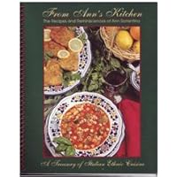 From Ann's Kitchen: The Recipes and Reminiscences of Ann Sorrentino : A Treasury of Italian Ethnic Cuisine From Ann's Kitchen: The Recipes and Reminiscences of Ann Sorrentino : A Treasury of Italian Ethnic Cuisine Spiral-bound