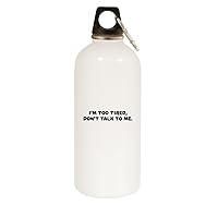 I’m Too Tired, Don’t Talk To Me. - 20oz Stainless Steel Water Bottle with Carabiner, White