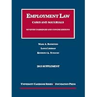 Employment Law, Cases and Materials, 7th, 2013 Supplement (University Casebook Series) Employment Law, Cases and Materials, 7th, 2013 Supplement (University Casebook Series) Paperback