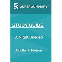 Study Guide: A Night Divided by Jennifer A. Nielsen (SuperSummary)