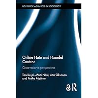 Online Hate and Harmful Content: Cross-National Perspectives (Routledge Advances in Sociology Book 200) Online Hate and Harmful Content: Cross-National Perspectives (Routledge Advances in Sociology Book 200) Kindle Hardcover Paperback