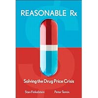 Reasonable Rx: Solving the Drug Price Crisis Reasonable Rx: Solving the Drug Price Crisis Kindle Hardcover