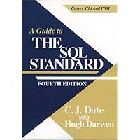 A Guide to the SQL Standard: A User's Guide to the Standard Database Language SQL A Guide to the SQL Standard: A User's Guide to the Standard Database Language SQL Paperback