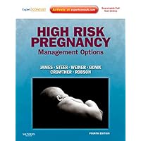 High Risk Pregnancy: Management Options (Expert Consult - Online and Print) (High Risk Pregnancy (James)) High Risk Pregnancy: Management Options (Expert Consult - Online and Print) (High Risk Pregnancy (James)) Hardcover
