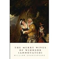 The Merry Wives of Windsor (Annotated) The Merry Wives of Windsor (Annotated) Kindle Audible Audiobook Hardcover Paperback Mass Market Paperback Audio CD Digital