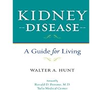 Kidney Disease: A Guide for Living Kidney Disease: A Guide for Living Kindle Hardcover Paperback