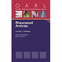 Rheumatoid Arthritis (Oxford American Rheumatology Library) Rheumatoid Arthritis (Oxford American Rheumatology Library) Kindle Paperback