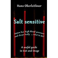 Salt sensitive: Anton has high blood pressure and sleeps badly ... what to do?