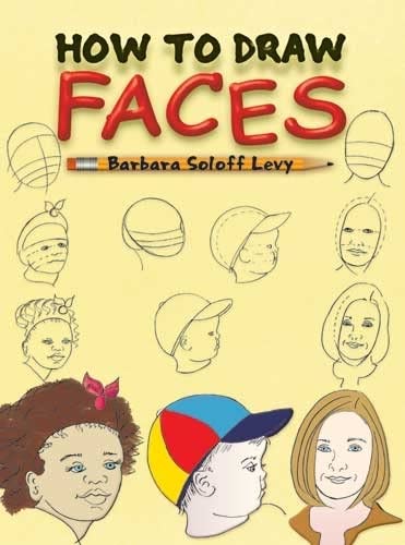 How to Draw Faces: Step-by-Step Drawings! (Dover How to Draw)