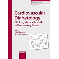 Cardiovascular Diabetology: Clinical, Metabolic and Inflammatory Facets (Advances in Cardiology, Vol. 45) Cardiovascular Diabetology: Clinical, Metabolic and Inflammatory Facets (Advances in Cardiology, Vol. 45) Kindle Hardcover