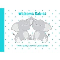 Welcome Babies Twins Baby Shower Guest Book: Elephant Sign in Book for Twins Boys with Gift Log & Photos & Memory Book Welcome Babies Twins Baby Shower Guest Book: Elephant Sign in Book for Twins Boys with Gift Log & Photos & Memory Book Paperback