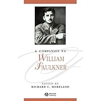 A Companion to William Faulkner (Blackwell Companions to Literature and Culture Book 7) A Companion to William Faulkner (Blackwell Companions to Literature and Culture Book 7) Kindle Hardcover
