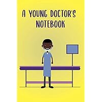 A young Doctor's Notebook: Lined Notebook 120 Pages White Paper Journal Notebook with Black Cover Medium Size 6in x 9in for Kids or Men and Women Doctor (c17)