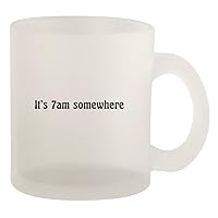 It's 7AM Somewhere - Glass 10oz Frosted Coffee Mug, Frosted
