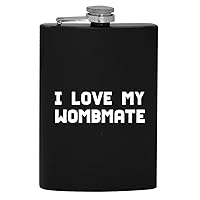 I Love My Wombmate - 8oz Hip Drinking Alcohol Flask