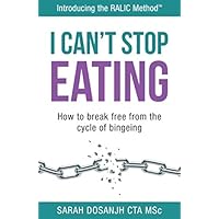 I Can't Stop Eating: How To Break Free From The Cycle Of Bingeing I Can't Stop Eating: How To Break Free From The Cycle Of Bingeing Paperback Kindle