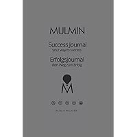 MULMIN Success Journal / Erfolgsjournal: Your Way To Success / Dein Weg zum Erfolg (German Edition)