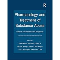 Pharmacology and Treatment of Substance Abuse: Evidence and Outcome Based Perspectives (Counseling and Psychotherapy) Pharmacology and Treatment of Substance Abuse: Evidence and Outcome Based Perspectives (Counseling and Psychotherapy) Kindle Hardcover Paperback