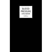 Blood Pressure Log Book Small: Pocket Size for Purse 2 Year Medical Journal for Record Your Daily and Weekly Personal BP and Heart Rate Monitor Black Cover