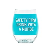 Say What-OffSay What - Safety First, Drink With A Nurse Wine Glass