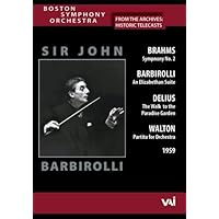 Boston Symphony Orchestra, Sir John Barbirolli: 1959 - Brahms/Arr. Barbirolli/Delius/Walton Boston Symphony Orchestra, Sir John Barbirolli: 1959 - Brahms/Arr. Barbirolli/Delius/Walton DVD