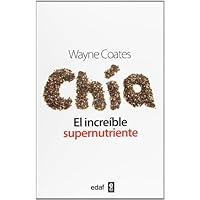 Chía: el increible supernutriente (Plus Vitae) (Spanish Edition) Chía: el increible supernutriente (Plus Vitae) (Spanish Edition) Kindle Paperback