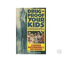 Drug-Proof Your Kids: A Prevention Guide & an Intervention Plan Drug-Proof Your Kids: A Prevention Guide & an Intervention Plan Paperback