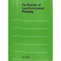 The Practice of Local Government Planning, 3rd Edition The Practice of Local Government Planning, 3rd Edition Hardcover