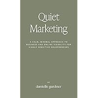 Quiet Marketing Quiet Marketing Hardcover Kindle