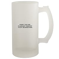 Sorry This Girl Is Already Taken By A Sexy Bearded Man - Frosted Glass 16oz Beer Stein, Frosted