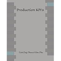 Production KPI's: With Daily Planners & Action Plans Production KPI's: With Daily Planners & Action Plans Paperback Hardcover