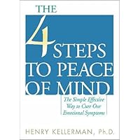 The 4 Steps to Peace of Mind: The Simple Effective Way to Cure Our Emotional Symptoms The 4 Steps to Peace of Mind: The Simple Effective Way to Cure Our Emotional Symptoms Paperback