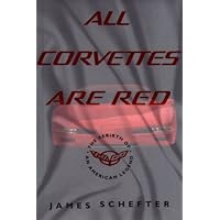 ALL CORVETTES ARE RED: The Rebirth of an American Legend ALL CORVETTES ARE RED: The Rebirth of an American Legend Hardcover Paperback Audio, Cassette