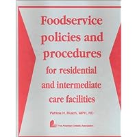 Foodservice Policies and Procedures for Residential and Intermediate Care Facilities Foodservice Policies and Procedures for Residential and Intermediate Care Facilities Loose Leaf