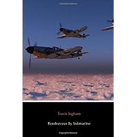 Rendezvous By Submarine (Annotated): The Story of Charles Parsons and the Guerrilla-Soldiers in the Philippines