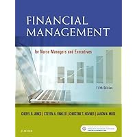 Financial Management for Nurse Managers and Executives Financial Management for Nurse Managers and Executives Paperback eTextbook