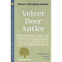 Velvet Deer Antler: Nature's Anti-Aging Solution (Woodland Health Series)